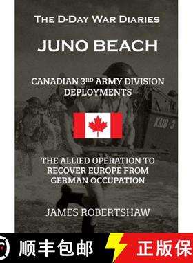 【3-4周达】The D-Day War Diaries - Juno Beach (2023): Canadian 3rd Army Division Deployments [9781916184183]