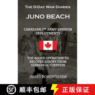 【3-4周达】The D-Day War Diaries - Juno Beach (2023): Canadian 3rd Army Division Deployments [9781916184183]