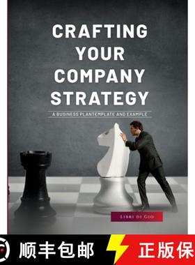 预订 Crafting Your Company Strategy : A Business Plan Template and Example [9781803621227]