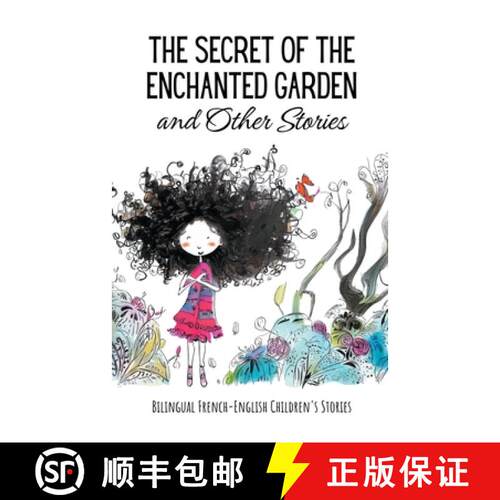 【3-4周达】The Secret of the Enchanted Garden and Other Stories : Bilingual French-English Children's... [9798223144953]