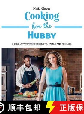 【3-4周达】Cooking for the Hubby: A culinary voyage for lovers, family and friends. [9780692767061]