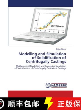 【3-4周达】Modelling and Simulation of Solidification of Centrifugally Castings [9786208432461]