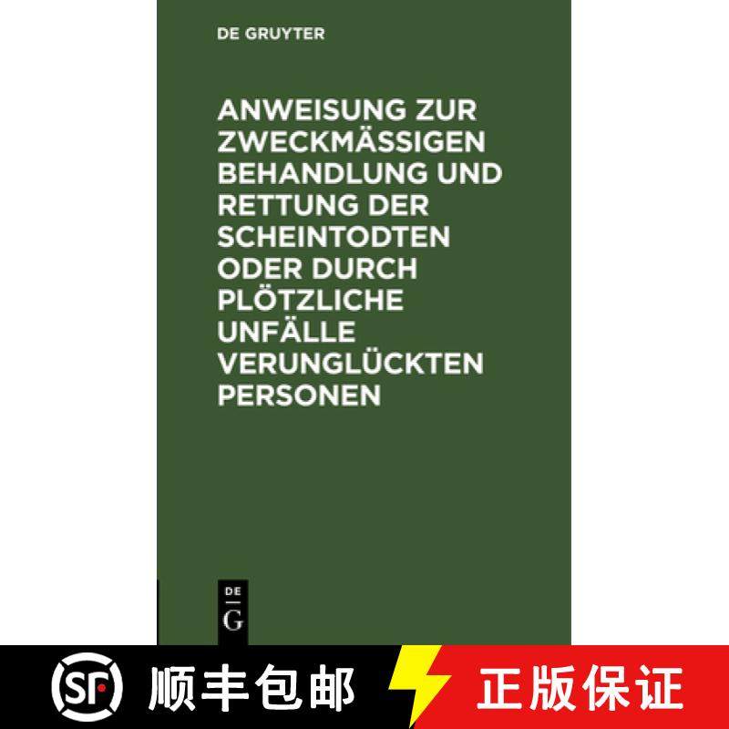 预订 Anweisung Zur Zweckmassigen Behandlung Und Rettung Der Scheintodten Oder Durch Ploetzliche Unfal... [9783111148625]
