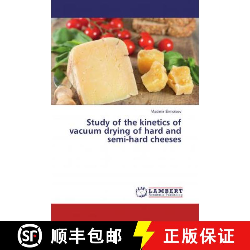预订 Study of the kinetics of vacuum drying of hard and semi-hard cheeses [9786200246837]