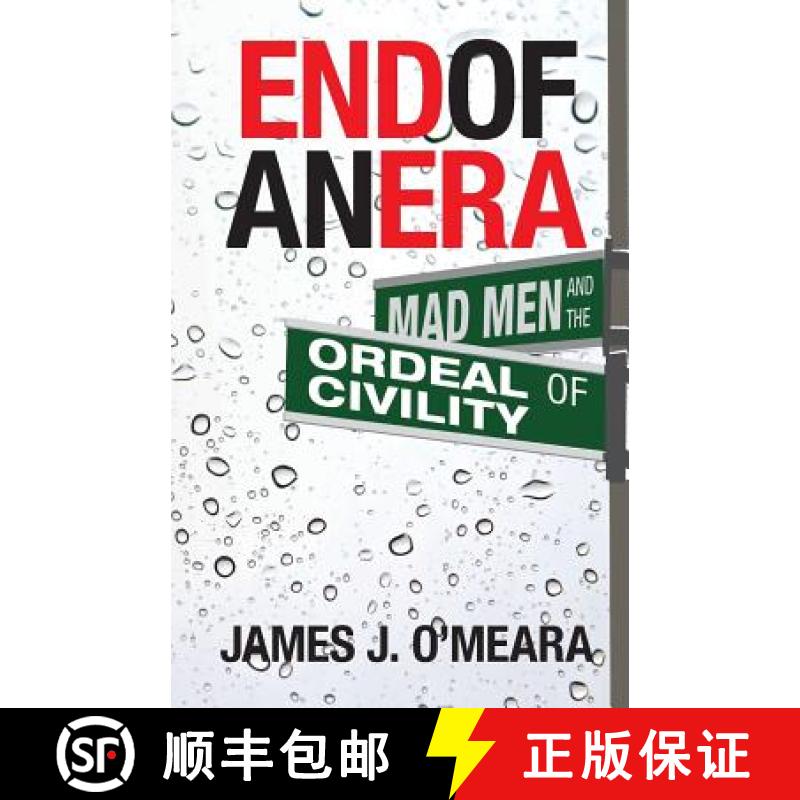 【2-3周达】End of an Era: Mad Men and the Ordeal of Civility [9781940933368]