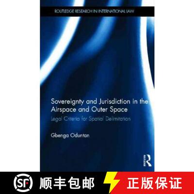 【3-4周达】精装 Sovereignty and Jurisdiction in Airspace and Outer Space: Legal Criteria for Spatial ... [9780415562126]
