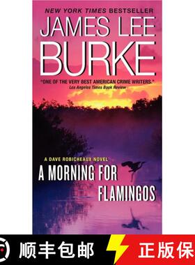 【3-4周达】A Morning for Flamingos: A Dave Robicheaux Novel [9780062266071]