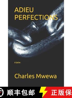 预订 ADIEU PERFECTIONS : A Satire [9781998788392]