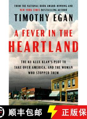 【3-4周达】心脏地带的狂热 A Fever in the Heartland: The Ku Klux Klan's Plot to Take Over America, and... [9780735225268]