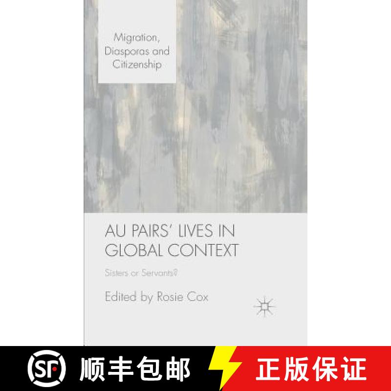 【3-4周达】Au Pairs' Lives in Global Context : Sisters or Servants? [9781349477968]