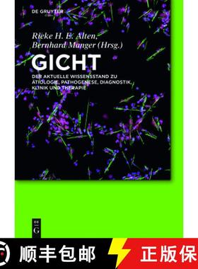 【3-4周达】Gicht : Der Aktuelle Wissensstand Zu  tiologie, Pathogenese, Diagnostik, Klinik Und Therapie [9783110451382]