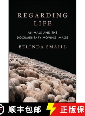 【3-4周达】Regarding Life : Animals and the Documentary Moving Image [9781438462486]