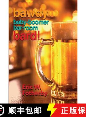 【3-4周达】Bawdy Baby-Boomer Bar-Room Bard! [9780998625911]