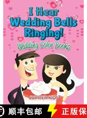 【3-4周达】I Hear Wedding Bells Ringing!: Wedding Color Books [9781683052500]