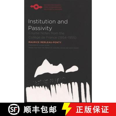 【3-4周达】Institution and Passivity – Course Notes from the Collège De France (1954–1955) [9780810126893]