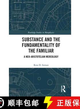 【3-4周达】Substance and the Fundamentality of the Familiar: A Neo-Aristotelian Mereology [9781138065598]