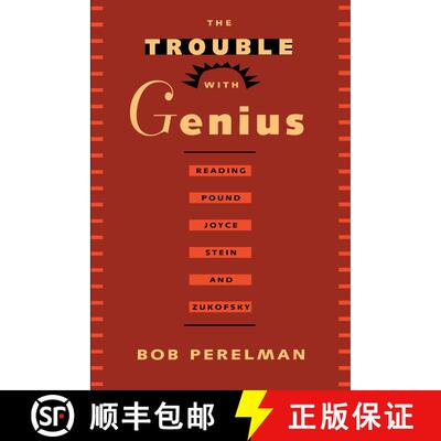 【3-4周达】The Trouble with Genius – Reading Pound, Joyce, Stein & Zukofsky (Paper) (First Edition) [9780520087552]