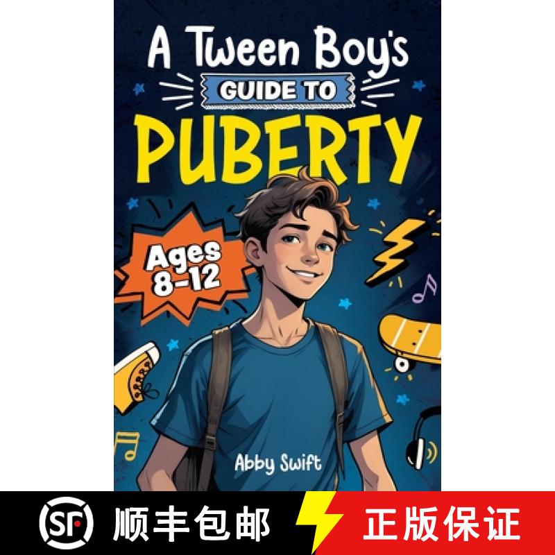 【3-4周达】A Tween Boy's Guide to Puberty: Everything You Need to Know About Your Body, Mind, and Emo... [9781915833266]