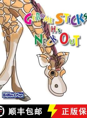 预订 Gerome Sticks His Neck Out: Winner of Book Excellence, Independent Press, Mom's Choice and Purpl... [9781938647130]