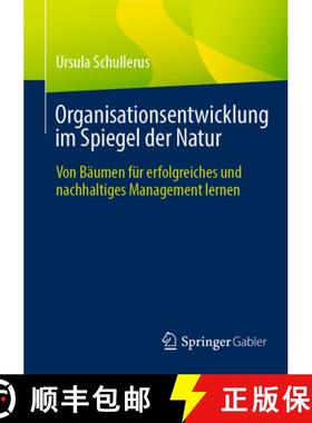 【3-4周达】Organisationsentwicklung im Spiegel der Natur : Von Bäumen für erfolgreiches und nachhal... [9783658450632]
