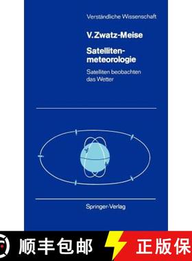 【3-4周达】Satellitenmeteorologie: Satelliten beobachten das Wetter [9783540175544]