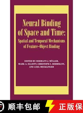 【3-4周达】Neural Binding of Space and Time: Spatial and Temporal Mechanisms of Feature-object Bindin... [9781841699134]