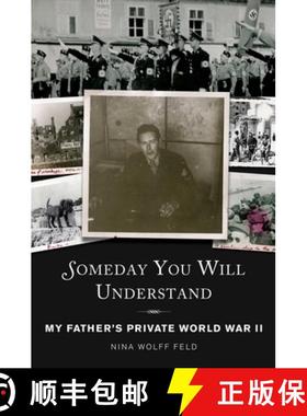 【3-4周达】Someday You Will Understand: My Father's Private World War II [9781628723779]