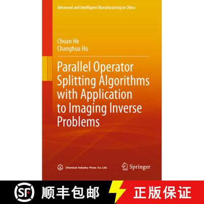 【4周达】Parallel Operator Splitting Algorithms with Application to Imaging Inverse Problems [9789819937493]