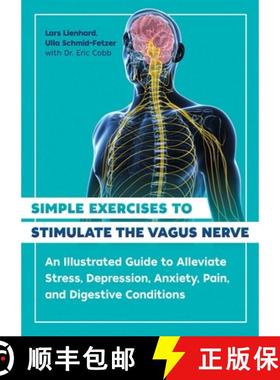 【3-4周达】Simple Exercises to Stimulate the Vagus Nerve: An Illustrated Guide to Alleviate Stress, D... [9781644116296]