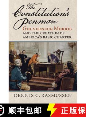 【3-4周达】The Constitution's Penman: Gouverneur Morris and the Creation of America's Basic Charter [9780700634149]