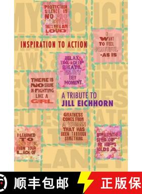 预订 Inspiration to Action: A Tribute to Jill Eichhorn - Professor, Activist, Peacekeeper [9781961609013]