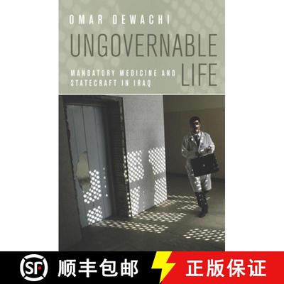 【3-4周达】Ungovernable Life: Mandatory Medicine and Statecraft in Iraq [9780804784443]