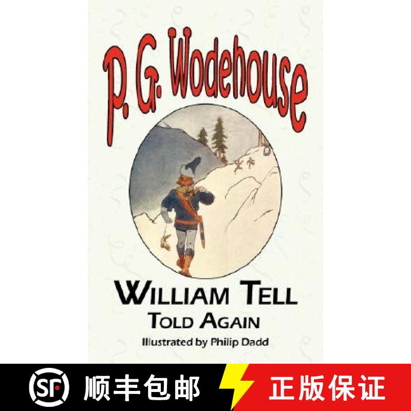 【3-4周达】William Tell Told Again - From the Manor Wodehouse Collection, a Selection from the Early ... [9781604500455]