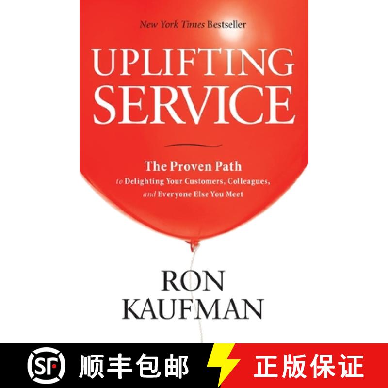 【3-4周达】Uplifting Service: The Proven Path to Delighting Your Customers, Colleagues, and Everyone ... [9789810718329]