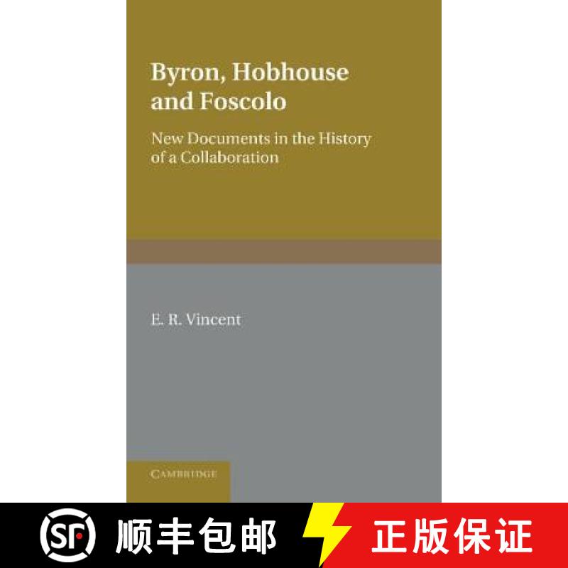 【3-4周达】Byron, Hobhouse and Foscolo: New Documents in the History of a Collaboration [9781107629257]