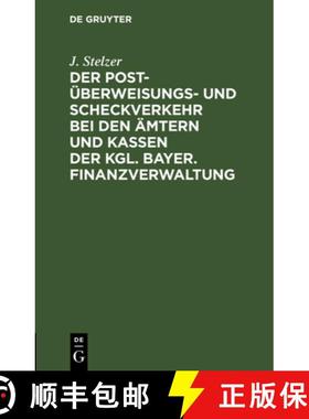 【3-4周达】Der Post-Überweisungs- Und Scheckverkehr Bei Den Ämtern Und Kassen Der Kgl. Bayer. Finan... [9783112638972]