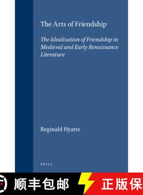 预订 The Arts of Friendship: The Idealization of Friendship in Medieval and Early Renaissance Literature [9789004100183]