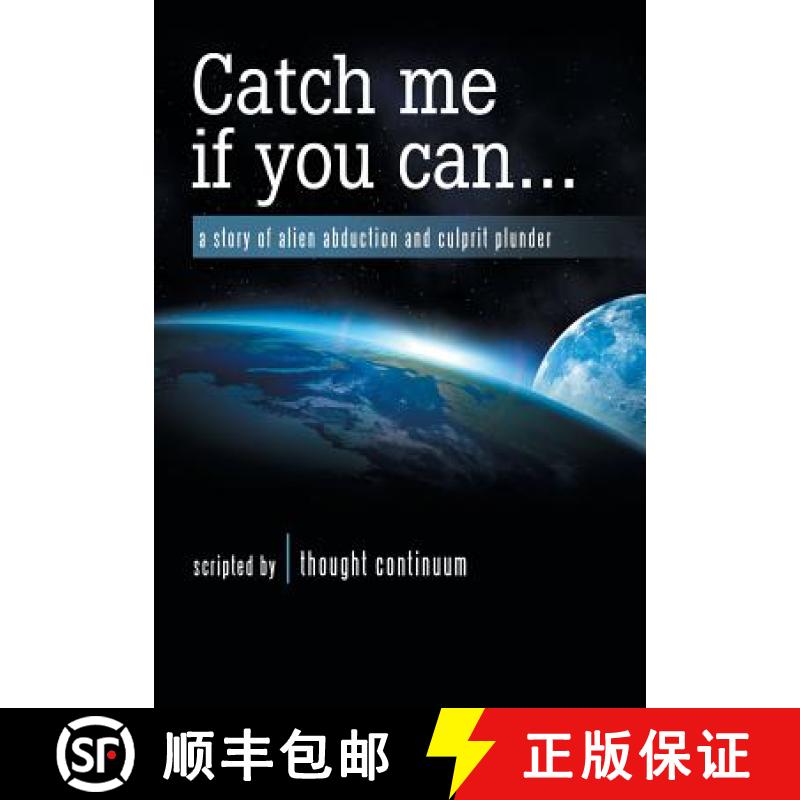 【2-3周达】Catch Me If You Can . . .: A Story of Alien Abduction and Culprit Plunder [9781982227036]