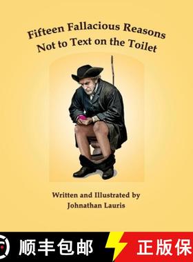 【3-4周达】Fifteen Fallacious Reasons Not to Text on the Toilet [9798991384612]