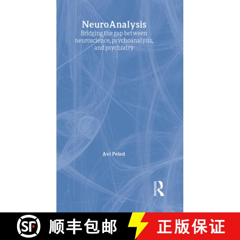 【3-4周达】Neuroanalysis: Bridging the Gap Between Neuroscience, Psychoanalysis and Psychiatry [9780415451321]
