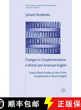 【3-4周达】Changes in Complementation in British and American English : Corpus-Based Studies on Non-F... [9781349359097]