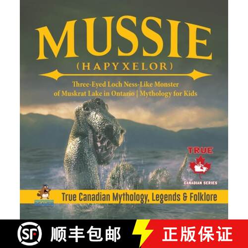【3-4周达】精装 Mussie (Hapyxelor) - Three-Eyed Loch Ness-Like Monster of Muskrat Lake in Ontario | M... [9780228236054]