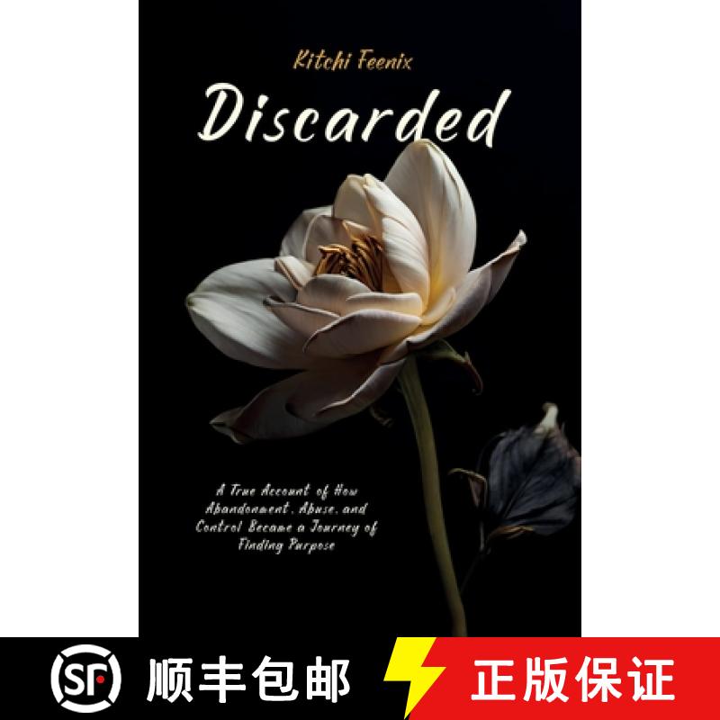 【2-3周达】Discarded: A True Account of How Abandonment, Abuse, and Control Became a Journey of Findi... [9798990297333]