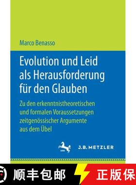 【3-4周达】Evolution Und Leid ALS Herausforderung Fur Den Glauben: Zu Den Erkenntnistheoretischen Und... [9783658224332]