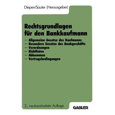 【4周达】Rechtsgrundlagen Für Den Bankkaufmann: - Allgemeine Gesetze Des Kaufmanns - Besondere Geset... [9783409976916]