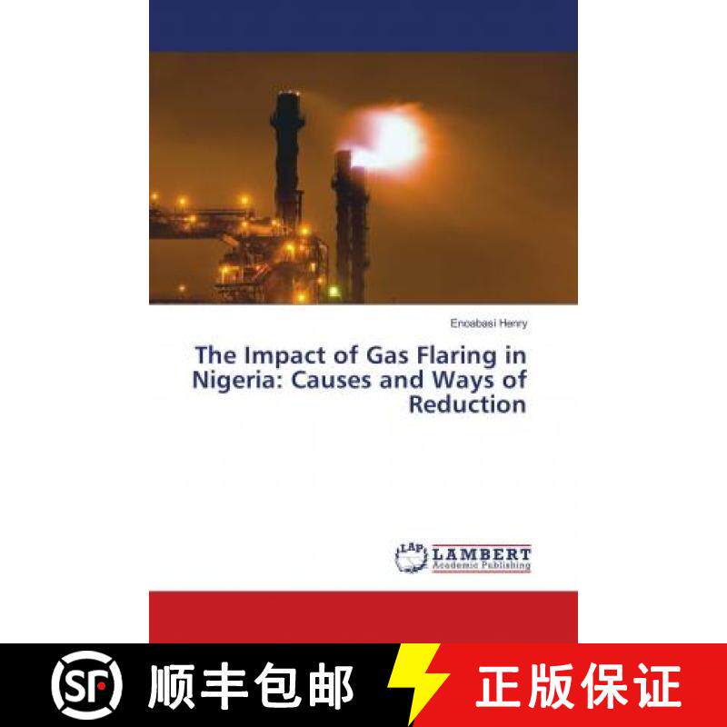 预订 The Impact of Gas Flaring in Nigeria: Causes and Ways of Reduction [9783659765827]