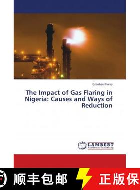 预订 The Impact of Gas Flaring in Nigeria: Causes and Ways of Reduction [9783659765827]