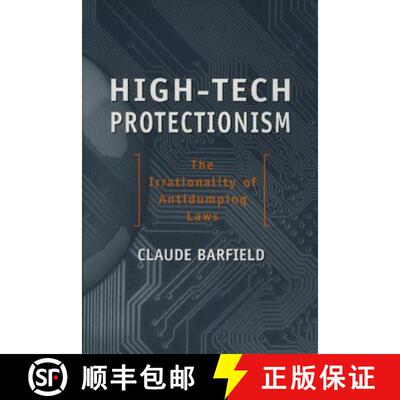 【3-4周达】High-Tech Protectionism: The Irrationality of Anti-Dumping Laws [9780844771687]