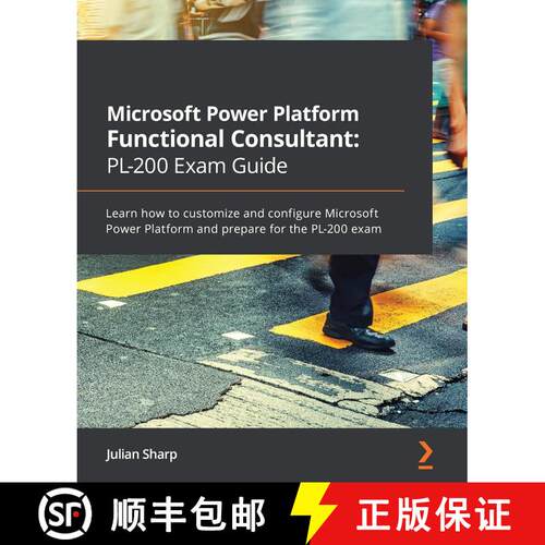 预订 Microsoft Power Platform Functional Consultant: PL-200 Exam Guide: Learn how to customize and co... [9781838985684]