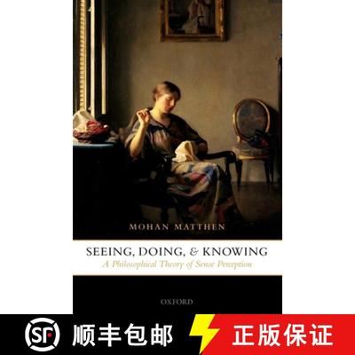 【3-4周达】Seeing, Doing, and Knowing: A Philosophical Theory of Sense Perception [9780199204281]